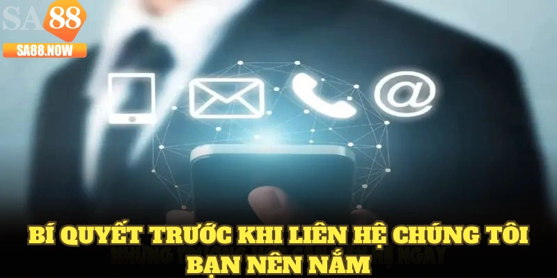 Bí quyết trước khi liên hệ chúng tôi bạn nên nắm Bí quyết trước khi liên hệ chúng tôi bạn nên nắm